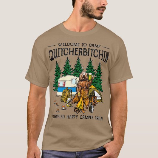 T-shirt Bienvenue Au Camp Quitcherbitchin Un Ours Certifié (Devant)