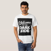 T-shirt Bienvenue dans Dark Side - Bold Statement Tee (Devant entier)