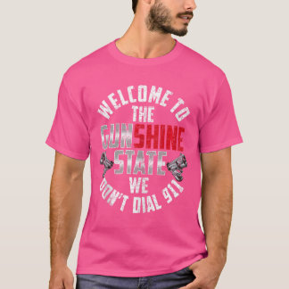T-shirt Bienvenue Dans L'État Gunshine Nous Ne Composons P