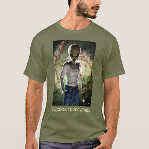T-shirt Bienvenue dans mon Monde. Extraterrestre dans la g