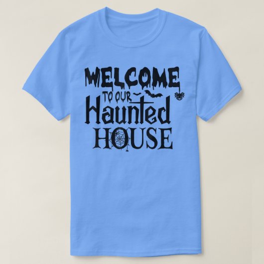 T-shirt Bienvenue dans notre maison hantée  (Design devant)