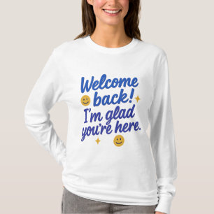T-shirt Bienvenue Retour Message positif Tee