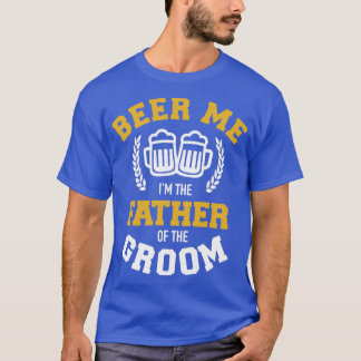 T-shirt Biére à moi Ix27m le père du marié cadeau drôle f