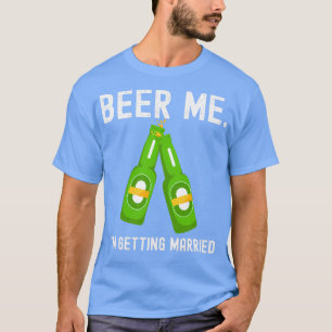 T-shirt Biére à Moi Je Me Marie Enterrement De Vie De Céli