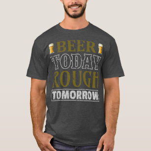 T-shirt Bière Aujourd'Hui Rough Demain
