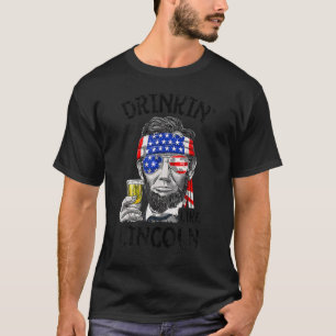 T-shirt Bière Drinkin Comme Lincoln Fabriqué Pour Un 4ème