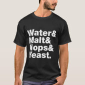 T-shirt Bière = Eau & Malt & Hops & Yeast. (Devant)