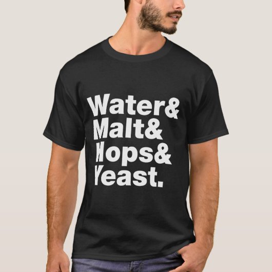 T-shirt Bière = Eau & Malt & Hops & Yeast. (Devant)
