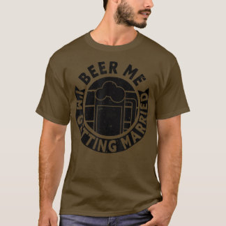 T-Shirt Bière Je Me Marie Enterrement De Vie De Ga
