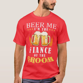 T-shirt Bière Me Fiance Du Mariage De L'Équipe De Boisson