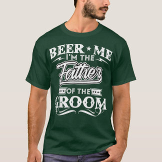 T-shirt Bière Moi Je Suis Le Père De Groom Drinker Bières