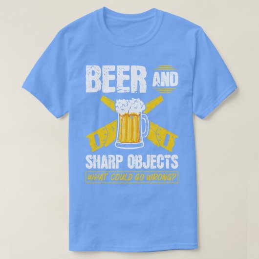 T-shirt Bière Objets Sharp Ce qui pourrait mal aller pente (Design devant)