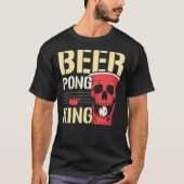 T-shirt Bière Pong King Alcool Jeu de boisson Bière Pong (Devant)