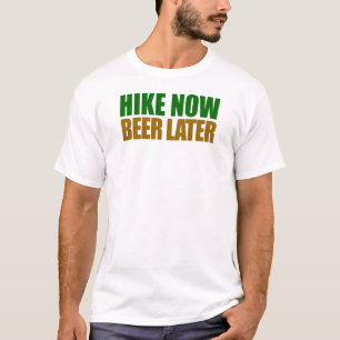 T-shirt Bière Randonnée Maintenant Plus Tard