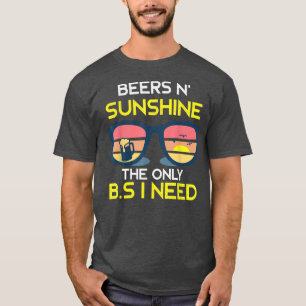 T-shirt Bières en soleil est tout BS que j'ai besoin de bo