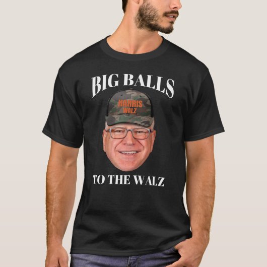 T-shirt Big Balls to the Walz - Tim Walz (Devant)