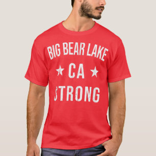 T-shirt Big Bear Lake CA Strong Hometown Souvenir Vacances