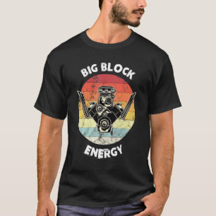 T-shirt Big Block Energy Racing Car Guy Mécanique