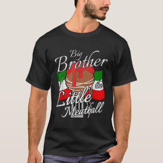T-shirt Big Brother of Little Meatball Italian Theme 1st B