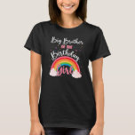 T-shirt Big Brother Of The Birthday Girl Rainbow Theme Fam<br><div class="desc">Big Brother Of The Birthday Girl Rainbow Theme Famille B Day.</div>