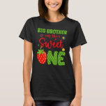 T-shirt Big Brother Of The Birthday One Strawberry 1st Fru<br><div class="desc">Big Brother Of The Birthday One Strawberry 1st Fruit.</div>
