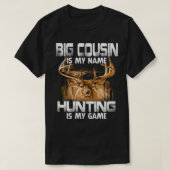 T-shirt BIG COUSIN Est Mon Nom Chasse Est Mon Père Jeu (Design devant)