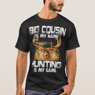 T-shirt BIG COUSIN Est Mon Nom Chasse Est Mon Père Jeu