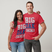 T-shirt Big Dak Energy friend (Unisexe)