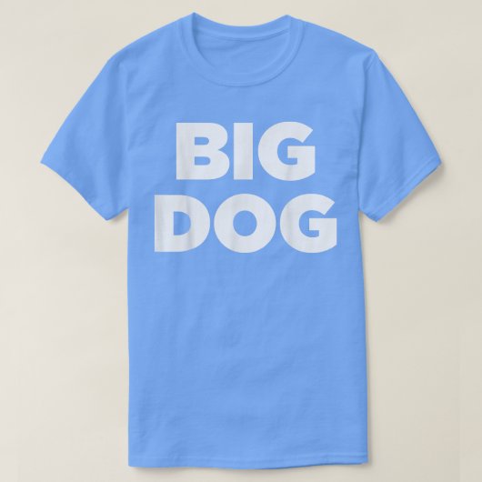 T-shirt Big    DogAwesome Cool drôle Big Dog tee  (Design devant)