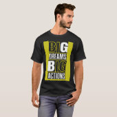 T-shirt Big Dreams Big Actions Motivational Quotes Saying  (Devant entier)