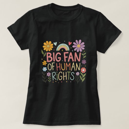 T-shirt Big Fan of Human Rights Equality Shirt (Design devant)