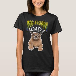T-shirt BIG FLOPPA DAD mème chat