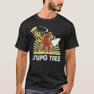 T-shirt Big Foot Stupid Tree Disque Golf Cool Design Pour