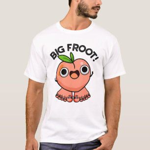 T-shirt Big Froot Funky Big Foot Pun