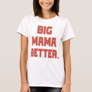 T-SHIRT BIG MAMA MEILLEUR