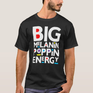 T-shirt Big Melanin Poppin Énergie Black Men Femmes Garçon