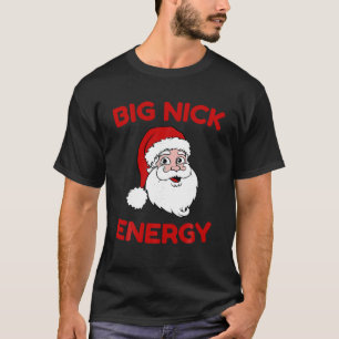 T-shirt Big Nick Energy Funny Noël Noël