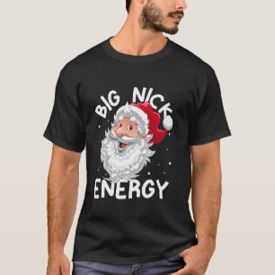 T-shirt Big Nick Energy Noël Père Noël Xmas Hommes Femmes