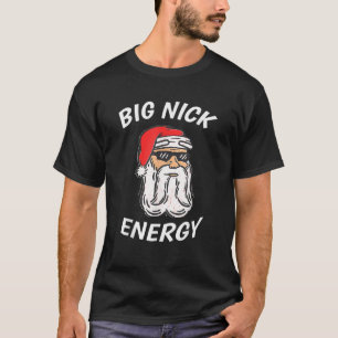 T-shirt Big Nick Energy Père Noël Funny Christmass Pour Ho