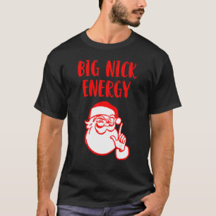 T-shirt Big Nick Energy Père Noël Noël 2022