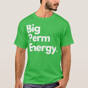 T-shirt Big Perm Energy ClassicCopy