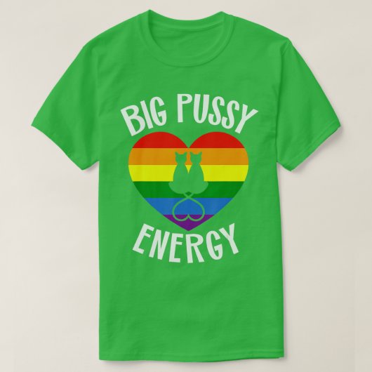 T-shirt Big Pussy Energy Lesbian Gay pride Stuff Chat Rain (Design devant)