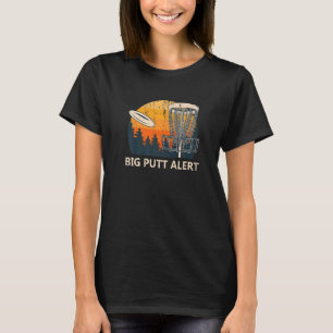 T-shirt Big Putt Alert Disque Golf Pun Golfer Plaisir Spor