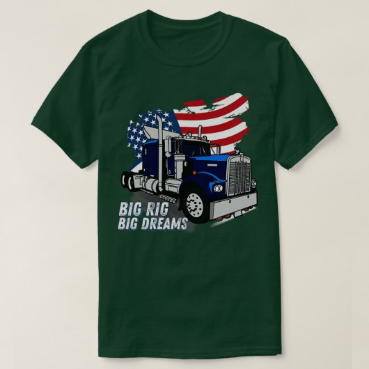 T-shirt Big Rig Big Dreams USA 18 Wheeler Trucker (Design devant)