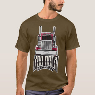T-shirt Big Rig Camion You Rock We Roll Truck Drive