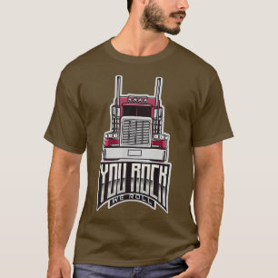 T-shirt Big Rig Camion You Rock We Roll Truck Drive