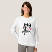 T-shirt Big Sis de nouveau (Devant entier)