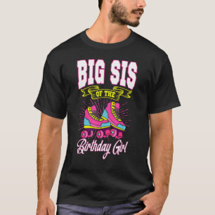 T-shirt Big Sis Of The Birthday Girl Roller Patins Anniver