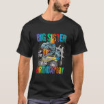 T-shirt Big Sister Of The Birthday Boy Monster Dinos<br><div class="desc">Grande Soeur De L'Anniversaire Garçon Monster Camion Dinosaure T-Shirt</div>