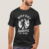 T-shirt Bigfoot croit en moi Funny Sasquatch Gif (Devant)